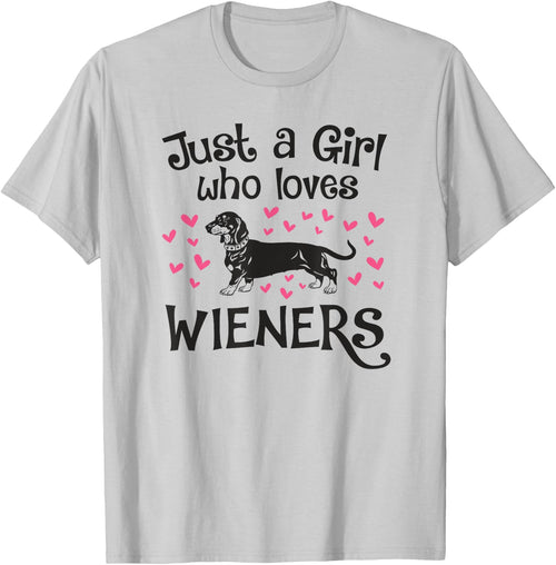 JUST A GIRL WHO LOVES WIENERS Dogs Funny Dachshund Owner Mom