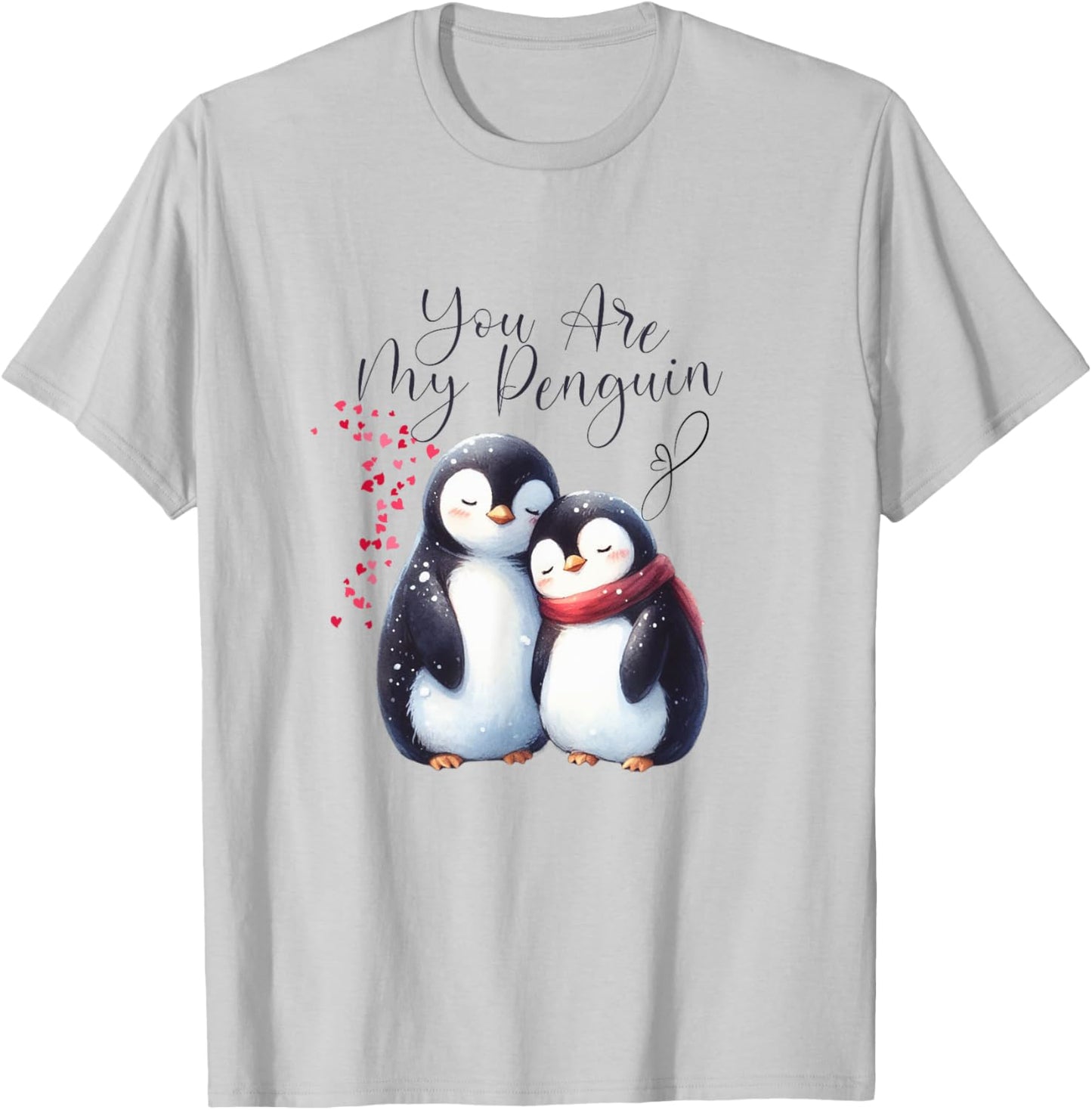 You Are My Penguin, Cute Gifts , Her, Love Men Women T-Shirt - T-Shirt | Ash