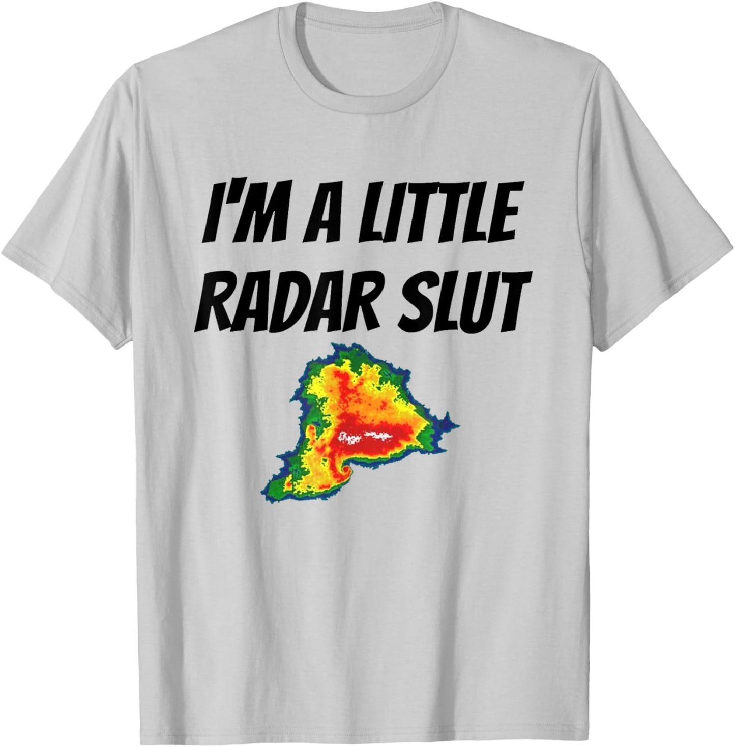 I'm A Little Radar Slu, Funny I'm A Little Radar Slut T-Shirt - T-Shirt | Ash