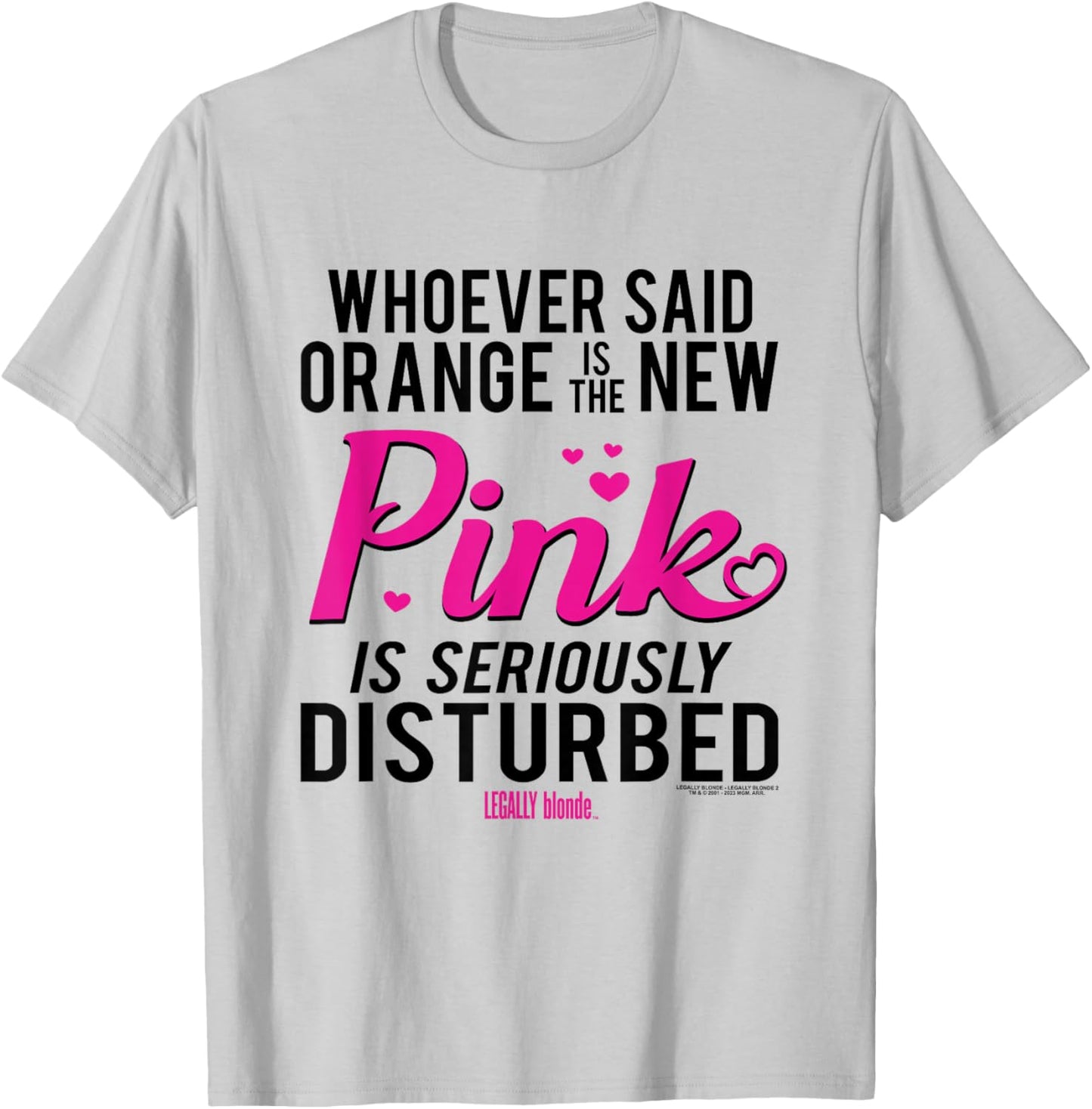 Legally Blonde Whoever Said Orange is The New Pink T-Shirt - T-Shirt | Ash