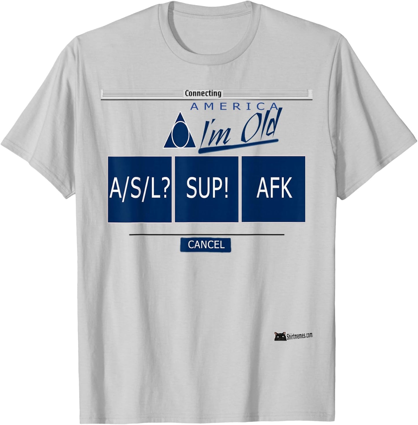 America i'm old funny vintage AOL parody 90s A/S/L ASL 1990s T-Shirt - T-Shirt | Ash