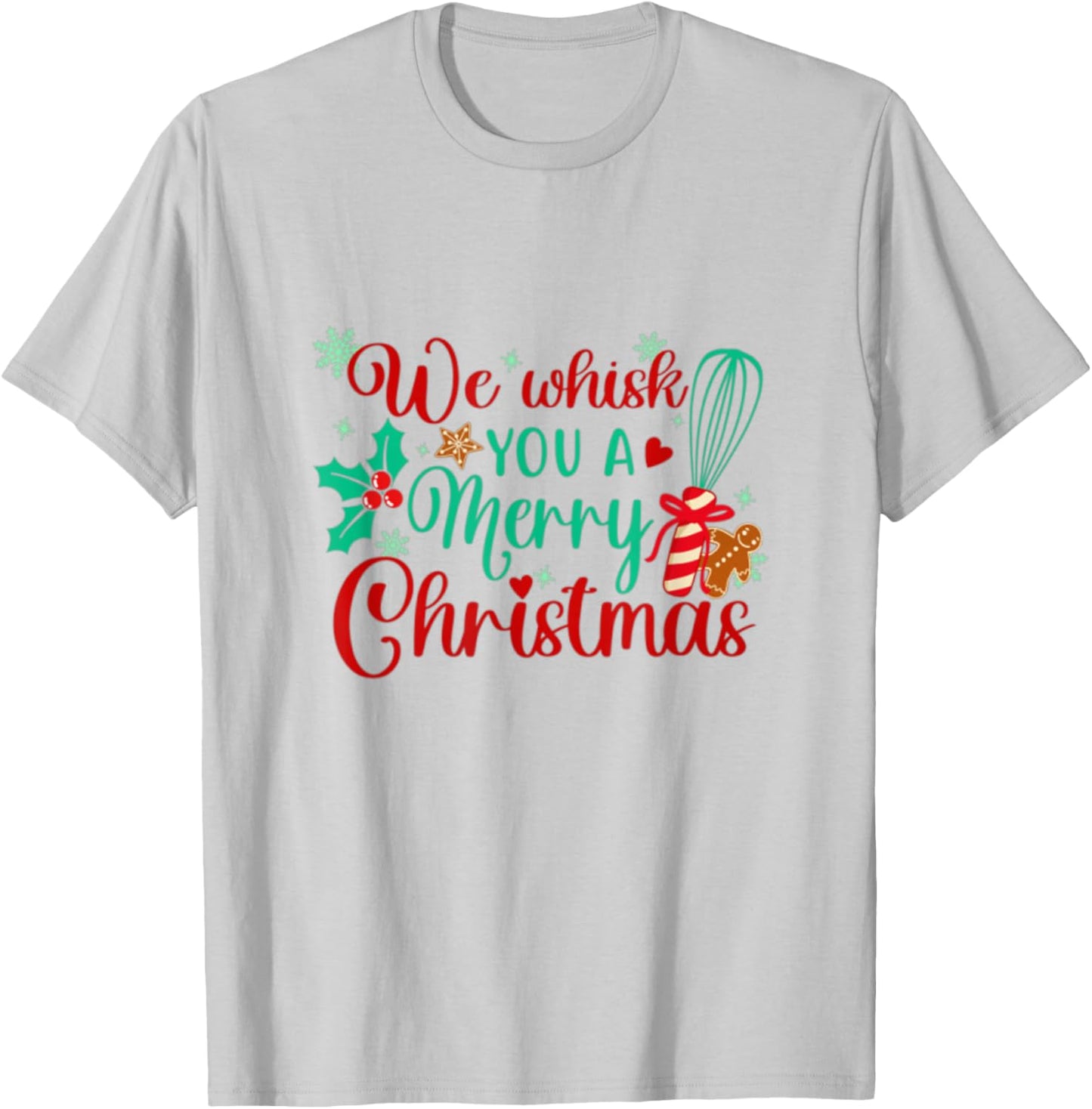 We Whisk You a Merry Christmas Bakery Staff Baker Baking T-Shirt - T-Shirt | Ash