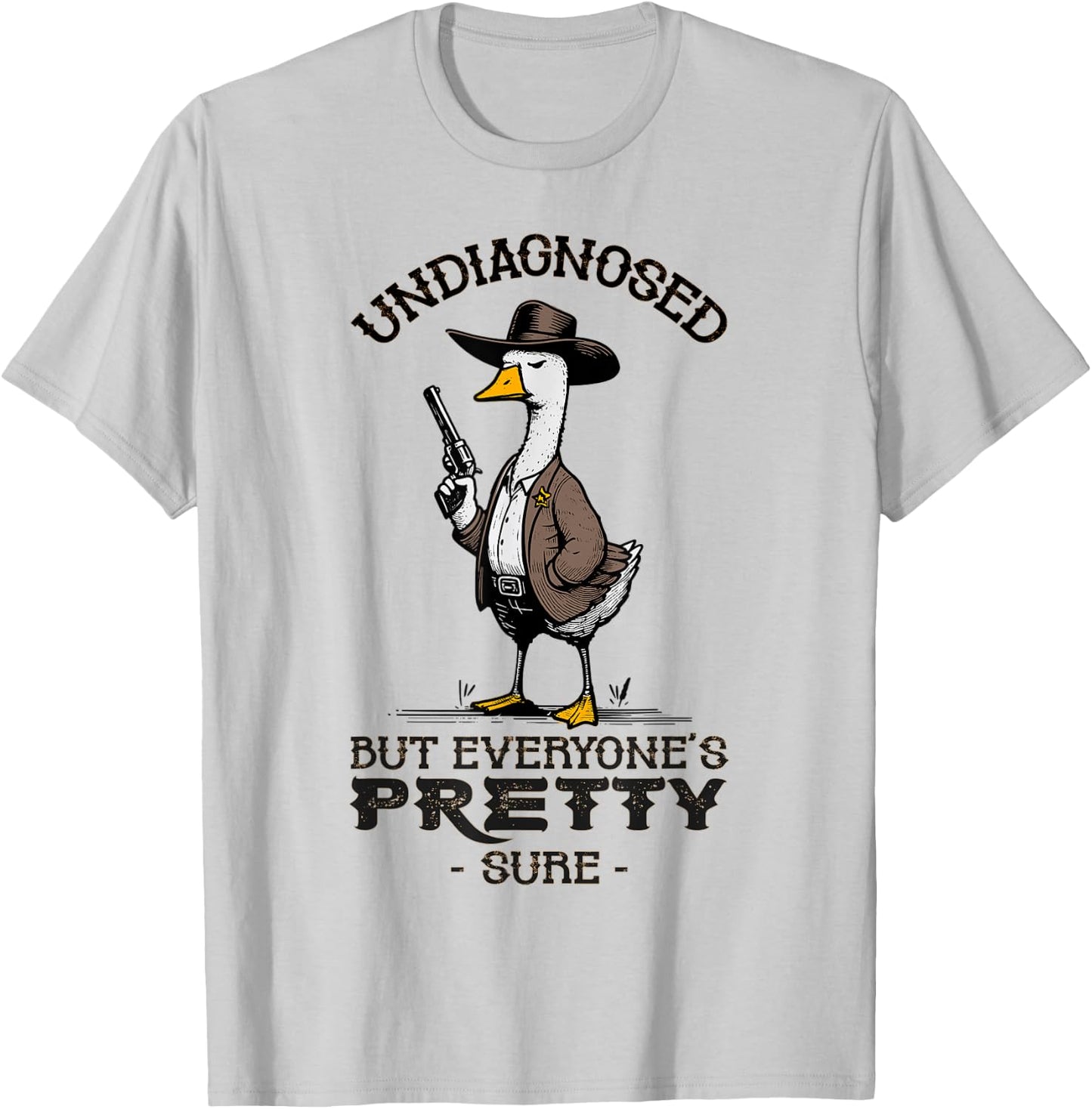 Undiagnosed But Everyone's Pretty Sure Funny T-Shirt - T-Shirt | Ash