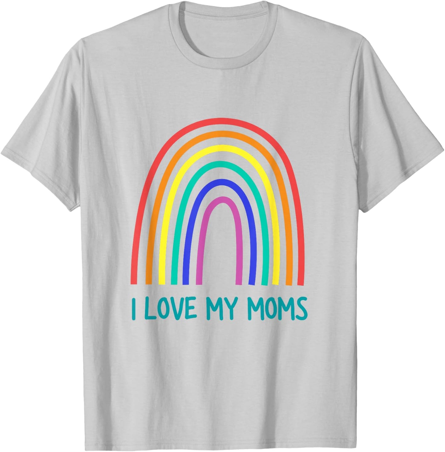 Cute I Love My Moms Rainbow Family Two Mothers 2 Mommies T-Shirt - T-Shirt | Ash