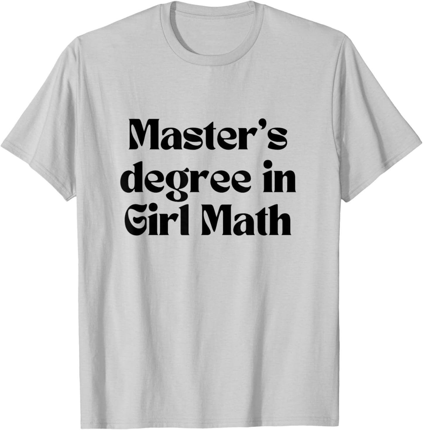 Master's Degree in Girl Math Graduation T-Shirt - T-Shirt | Ash
