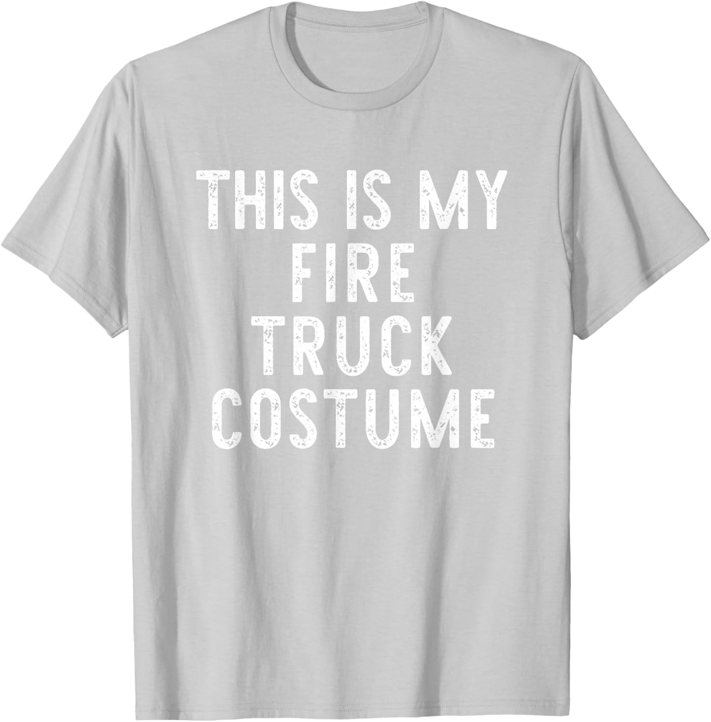 This Is My Fire Truck Costume Halloween Simple Kids Adult T-Shirt - T-Shirt | Ash