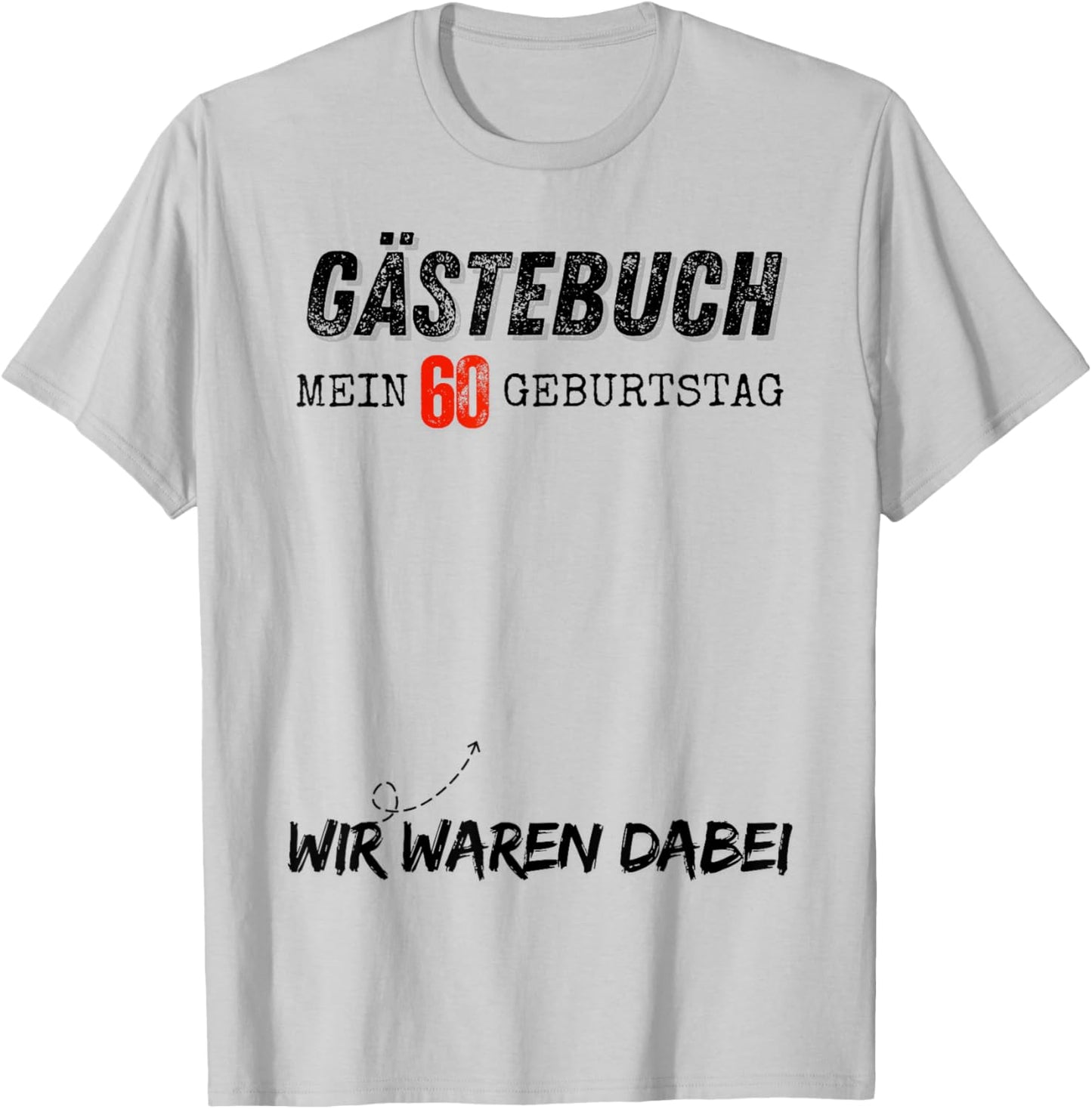 Mein 60 Geburtstag 60 Jahre Geburtstags T-Shirt - T-Shirt | Ash
