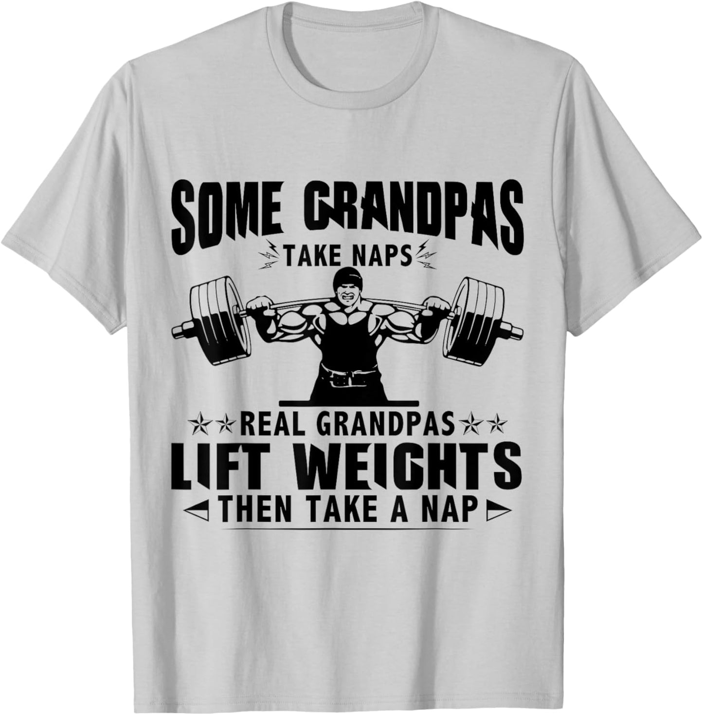 Weightlifting Some Grandpas Take Naps Funny Weight Lifting T-Shirt - T-Shirt | Ash
