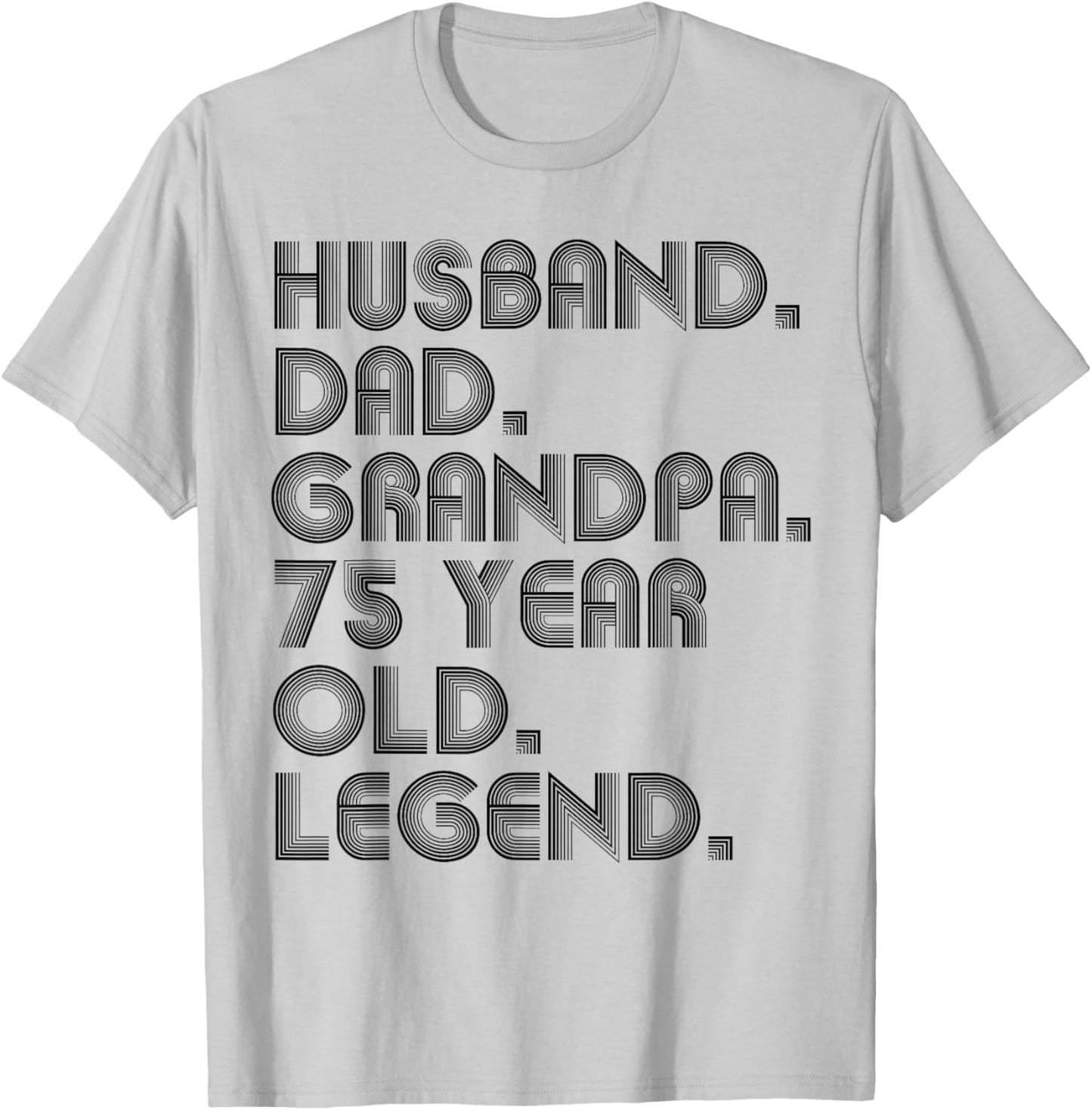 Husband Dad Grandpa 75 Year Old Legend Joke Funny Vintage T-Shirt - T-Shirt | Ash