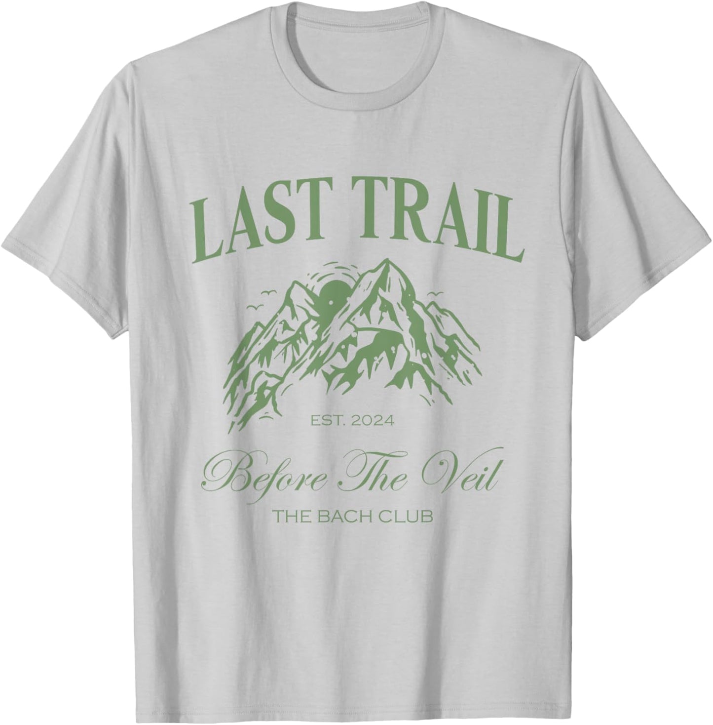Last Trail Before The Veil Bachelorette Party Hiking Bridal T-Shirt - T-Shirt | Ash