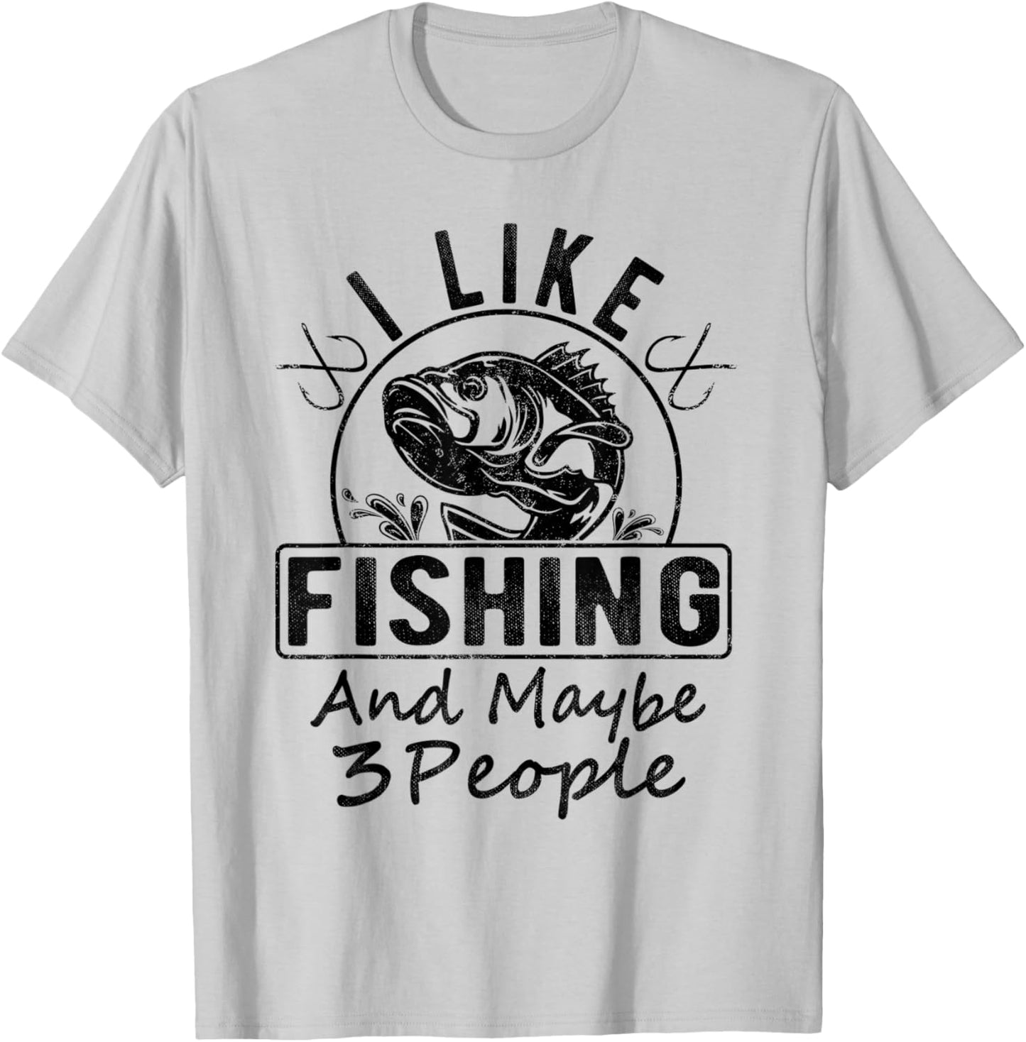 I Like Fishing & Maybe 3 People Funny Fishing Saying Graphic T-Shirt - T-Shirt | Ash