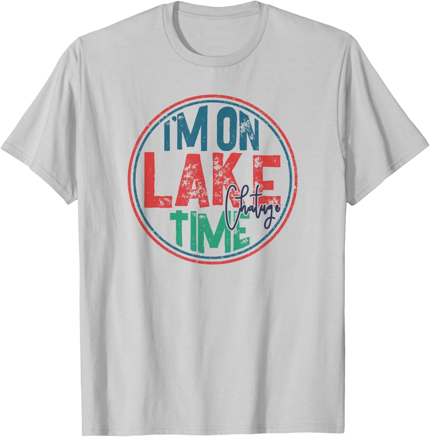 Lake Chatuge, Georgia, North Carolina, I'm on Lake Time T-Shirt - T-Shirt | Ash