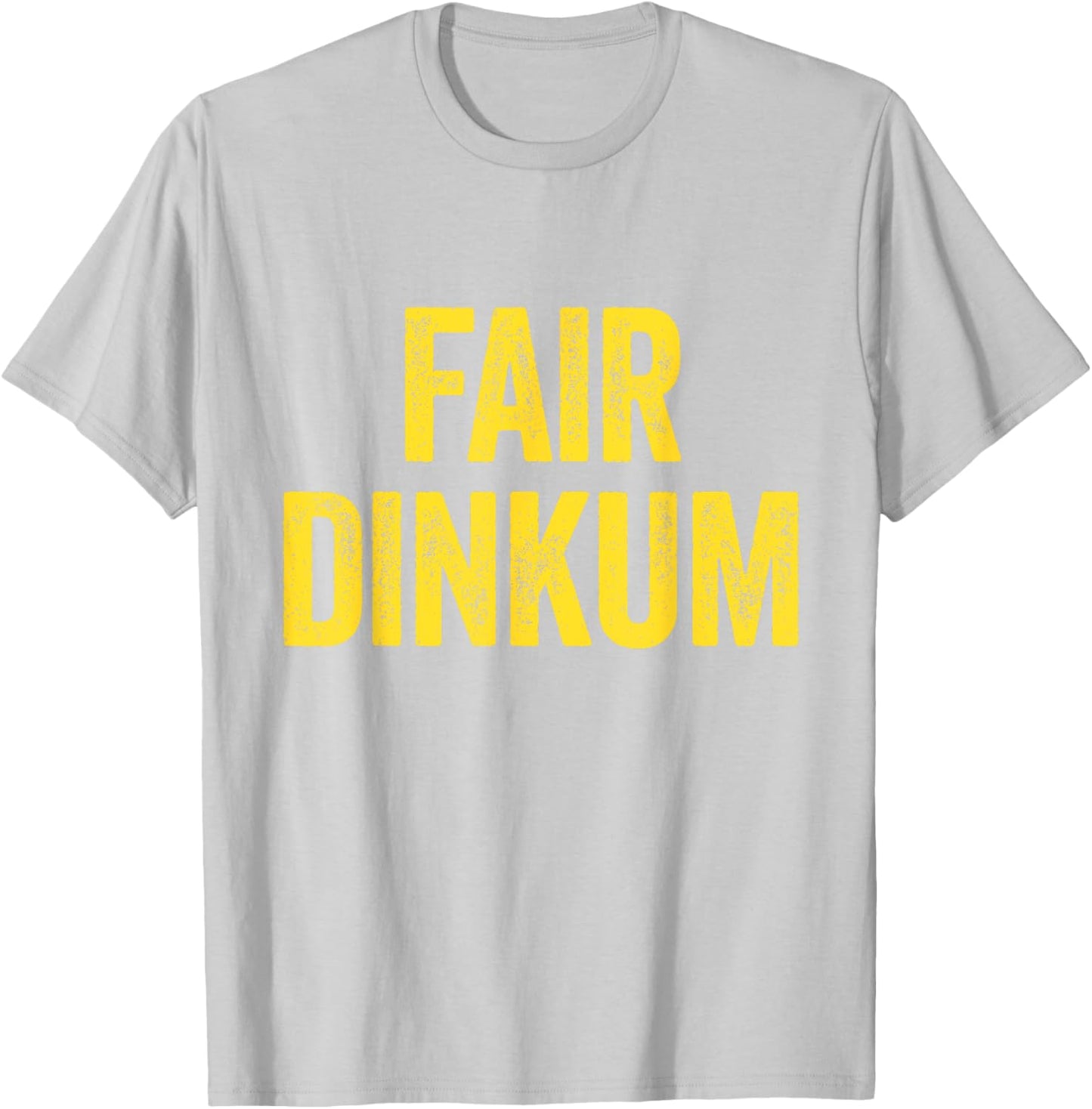 Fair Dinkum Australian Slang Australia Adult Men Women Kids T-Shirt - T-Shirt | Ash