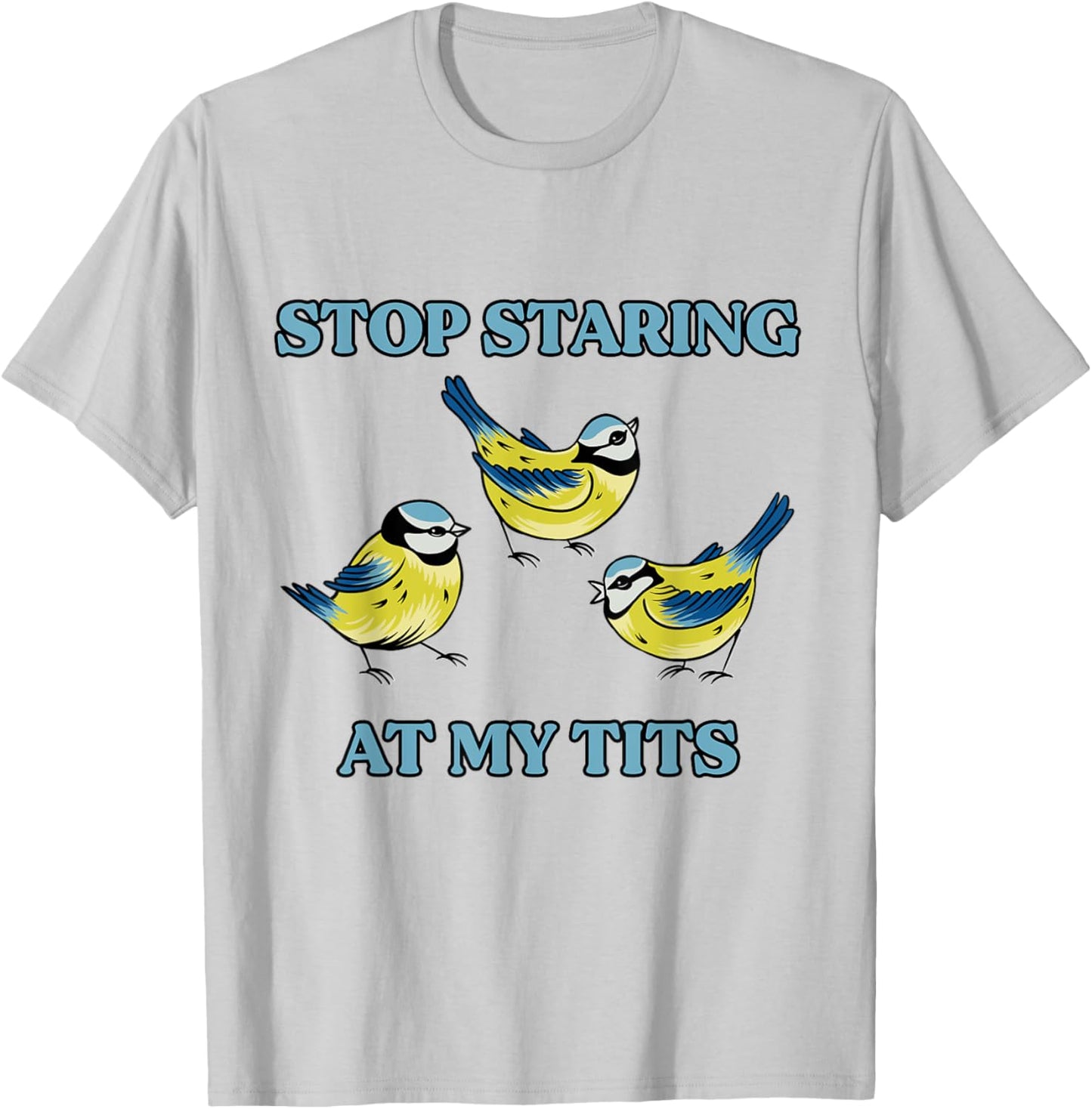 Bird Satire Dark Humor Sarcastic Weird Meme Joke Silly Funny T-Shirt - T-Shirt | Ash