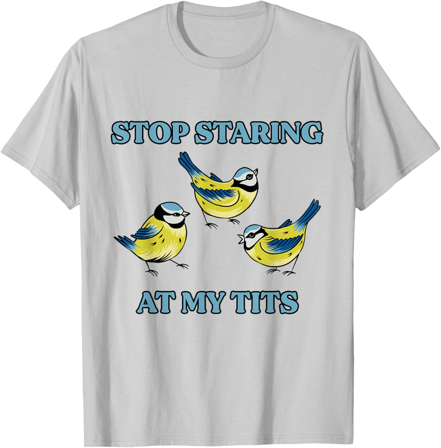 Bird Satire Dark Humor Sarcastic Weird Meme Joke Silly Funny T-Shirt - T-Shirt | Ash