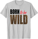 Born to be wild Tiger Animal lover Motivation T-Shirt - T-Shirt | Ash