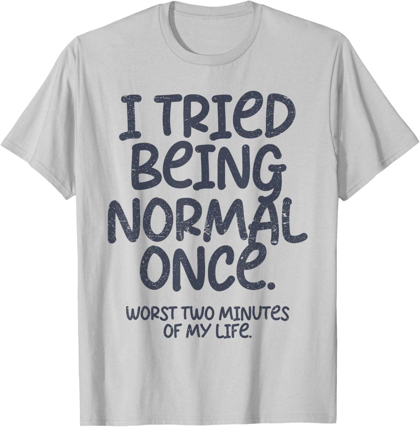 Graphic and Teen Girl Clothes I Tried Being Normal Once Funny , Small, White T-Shirt - T-Shirt | Ash