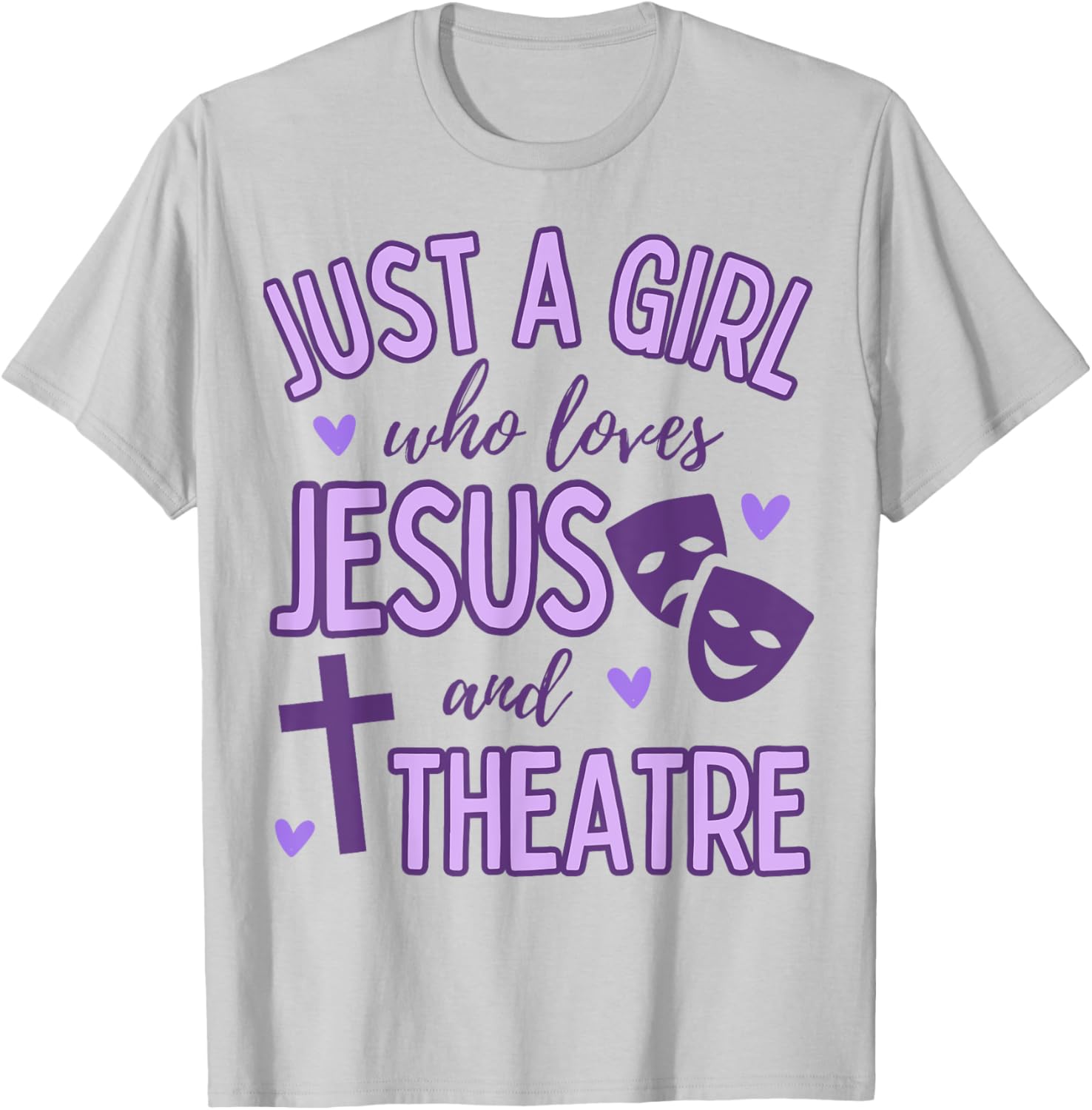 Just A Girl Who Loves Jesus and Theatre Acting Christian T-Shirt - T-Shirt | Ash