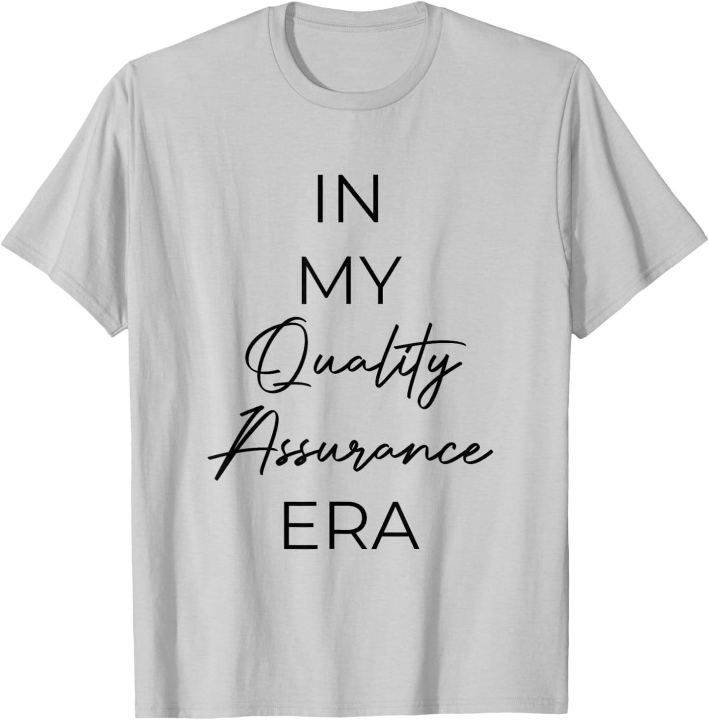 In my Quality Assurance era T-Shirt - T-Shirt | Ash