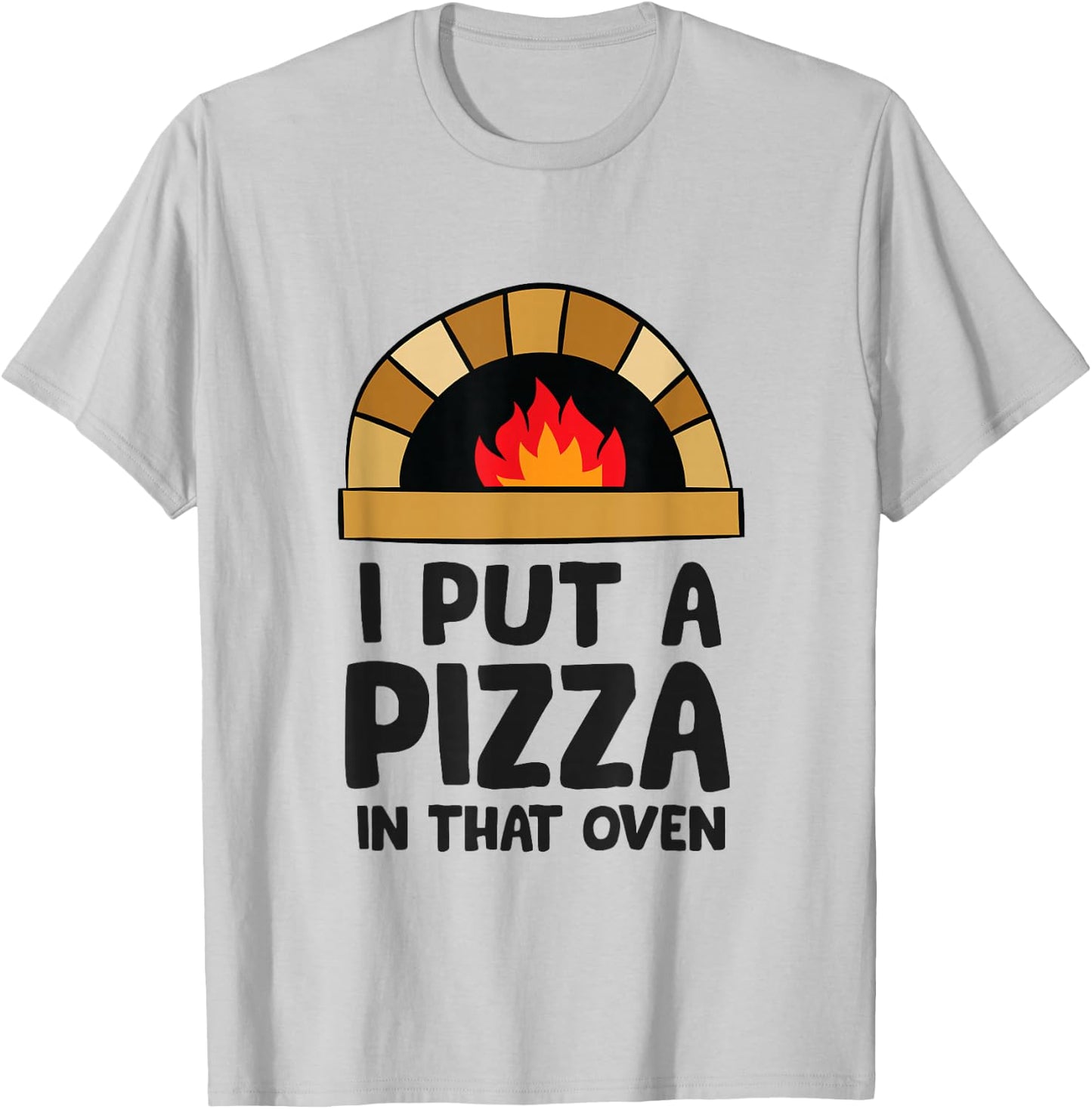 Pregnancy I Put A Pizza In That Oven Pregnancy Men T-Shirt - T-Shirt | Ash
