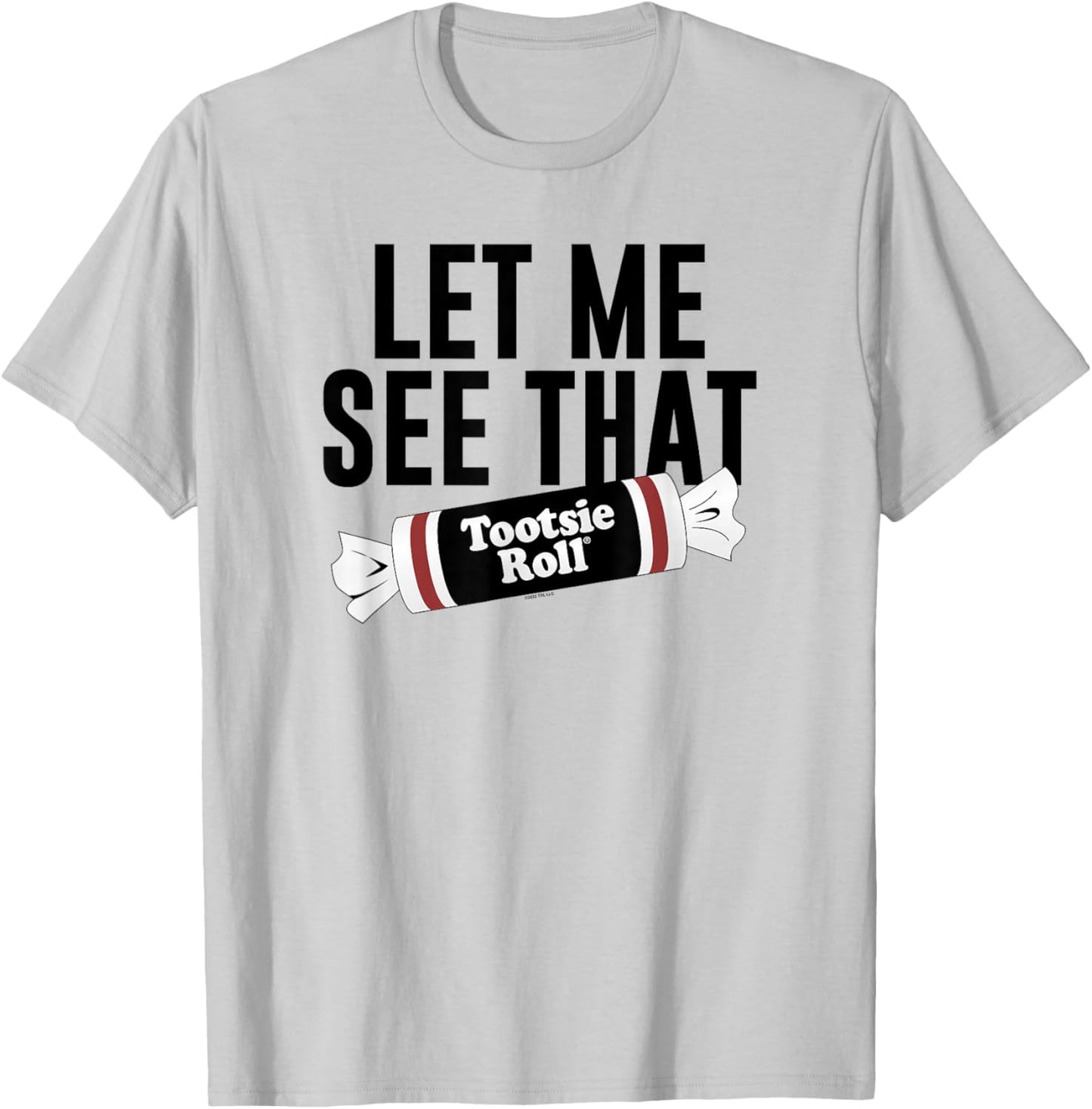 Tootsie Roll Let Me See That Text Logo T-Shirt - T-Shirt | Ash