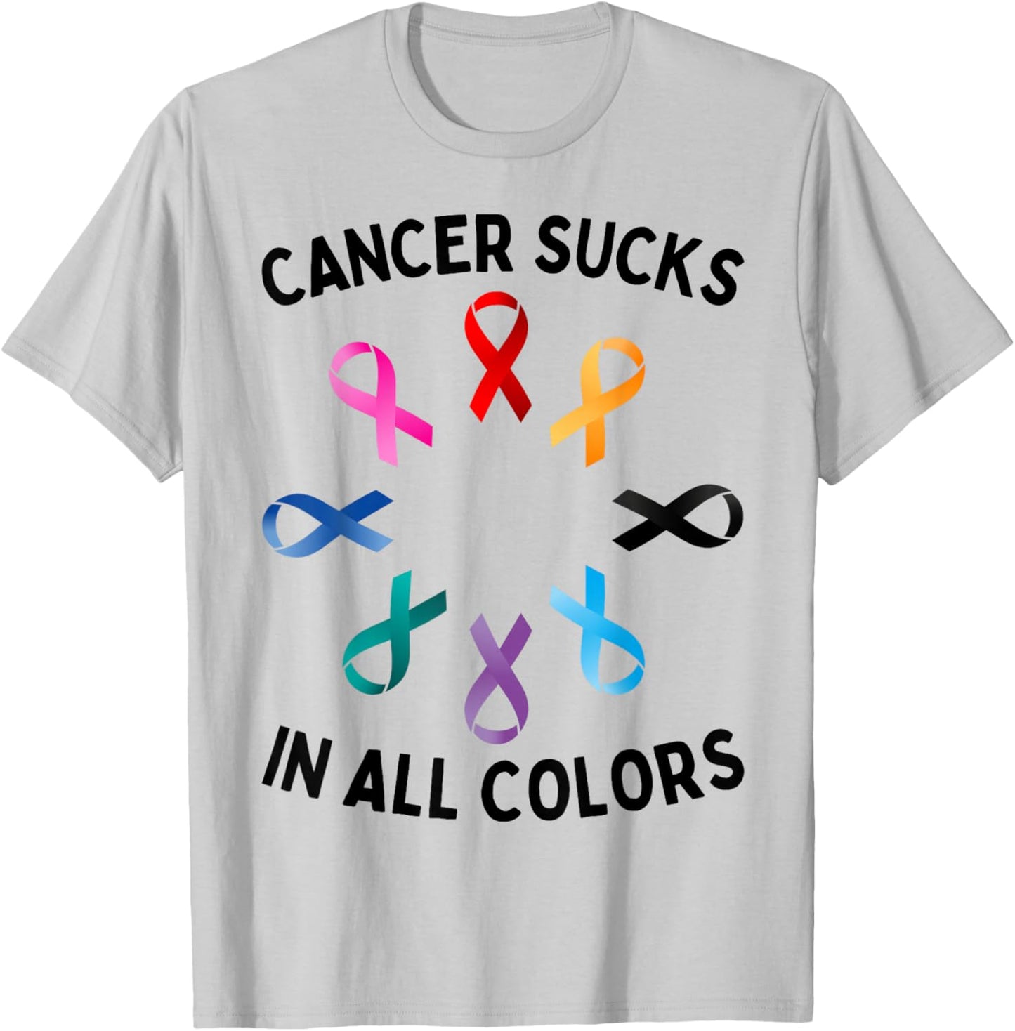 Whatever Color Cancer Sucks In Every Color Awareness Ribbons T-Shirt - T-Shirt | Ash
