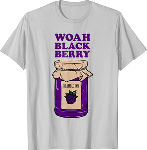 Woah Black Berry Bramble Jam - Funny Pun Meme T-Shirt - T-Shirt | Ash