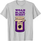 Woah Black Berry Bramble Jam - Funny Pun Meme T-Shirt - T-Shirt | Ash