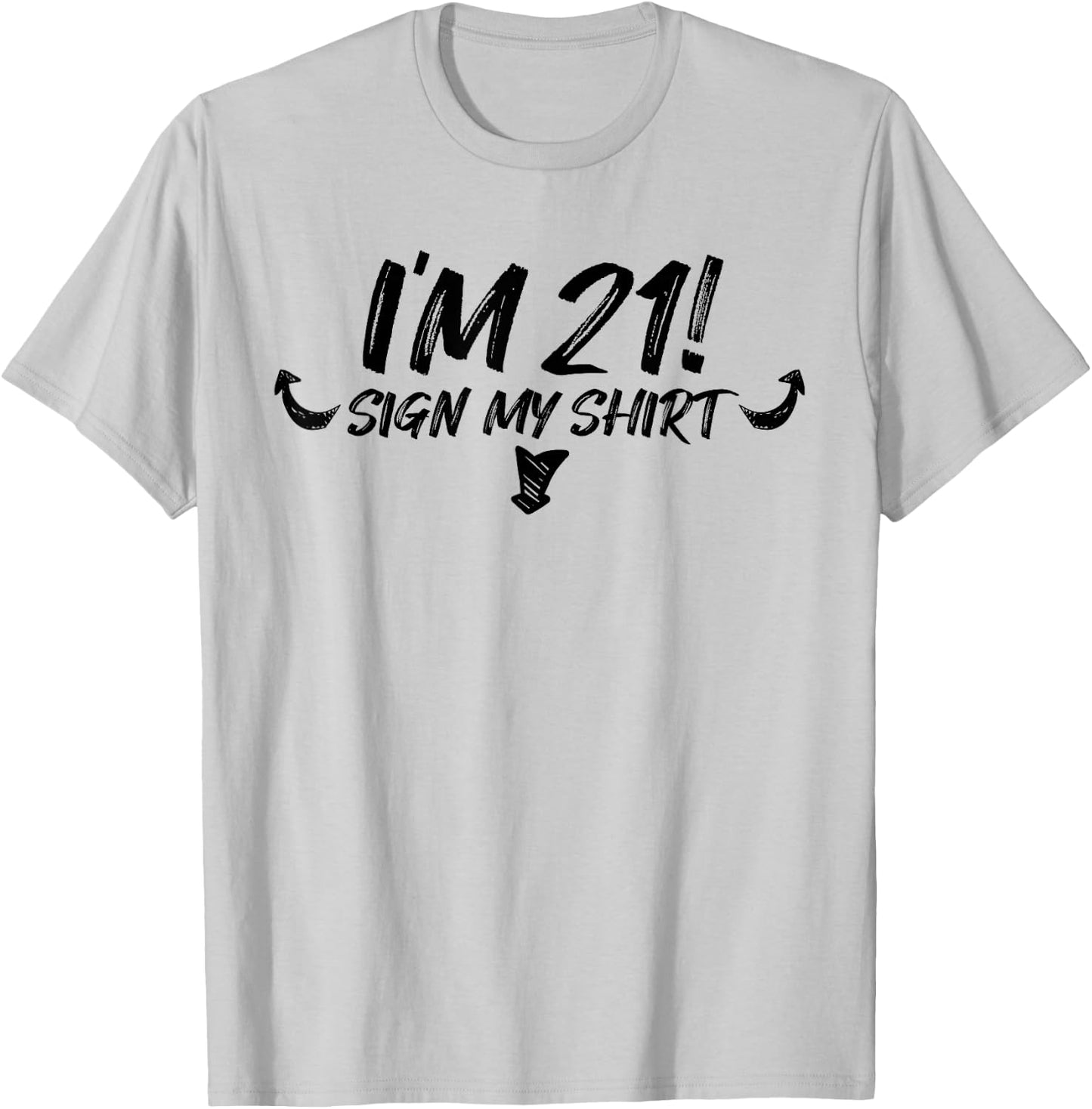 My 21st Birthday Party Sign My 21 Funny Men Women Gift T-Shirt - T-Shirt | Ash