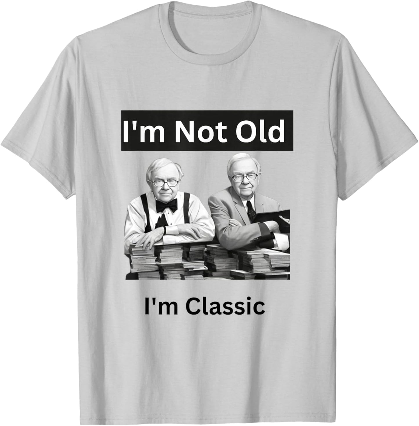 I'm Not Old I'm Classic Funny Warren Buffet Billionaire T-Shirt - T-Shirt | Ash