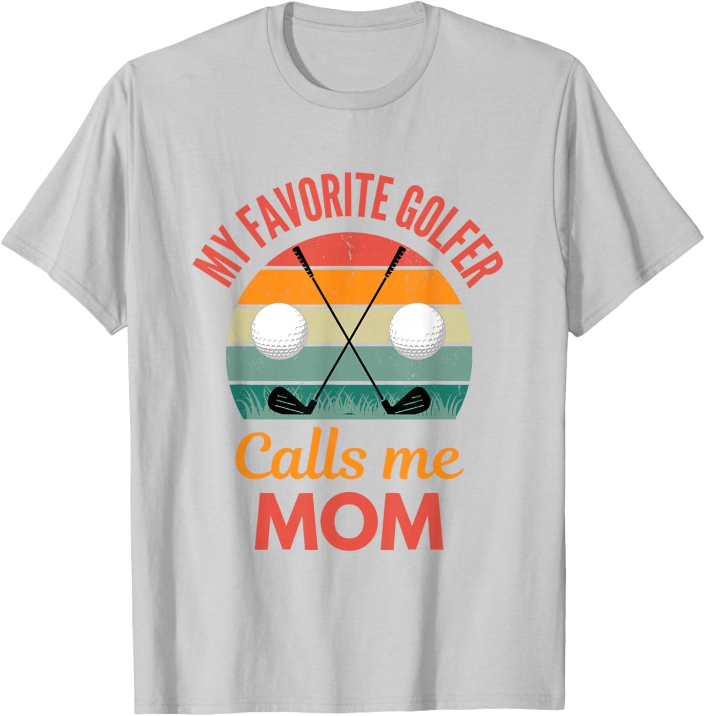 My Favorite Golfer Calls Me Mom Funny supporting Golf Mama T-Shirt - T-Shirt | Ash