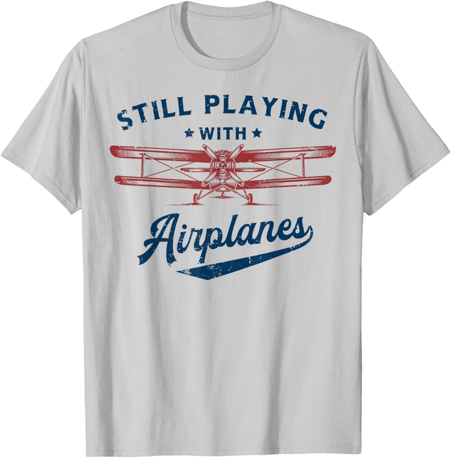 Still Playing with Airplanes Pilot Funny Vintage Men Women T-Shirt - T-Shirt | Ash