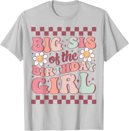 Big Sis of The Birthday Girl Family Groovy Birthday Party T-Shirt - T-Shirt | Ash