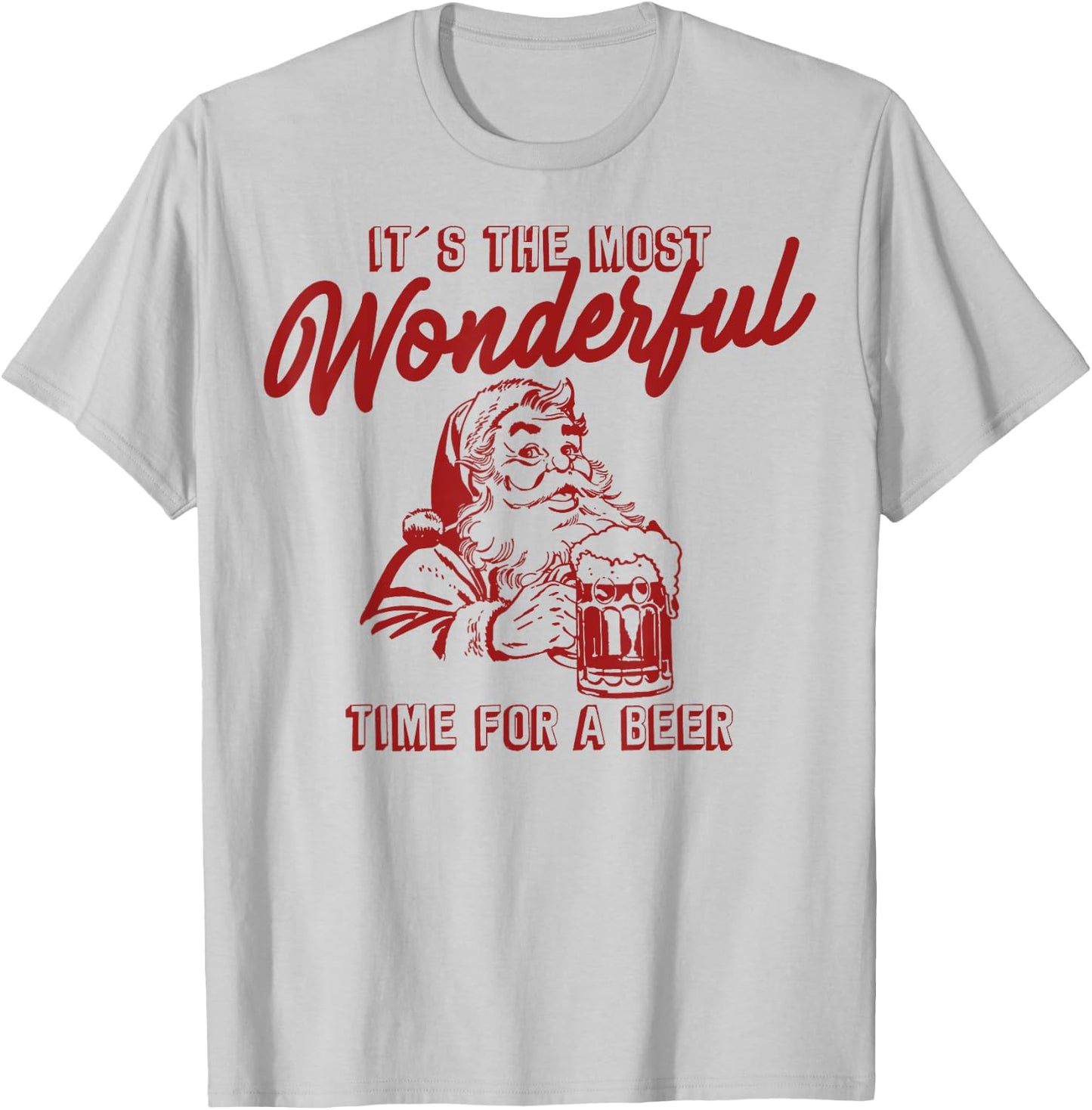 Santa Claus, it's the most beautiful time for a beer T-Shirt - T-Shirt | Ash