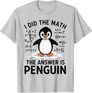 I Did the Math The Answer is Penguin Funny Math Teacher T-Shirt - T-Shirt | Ash