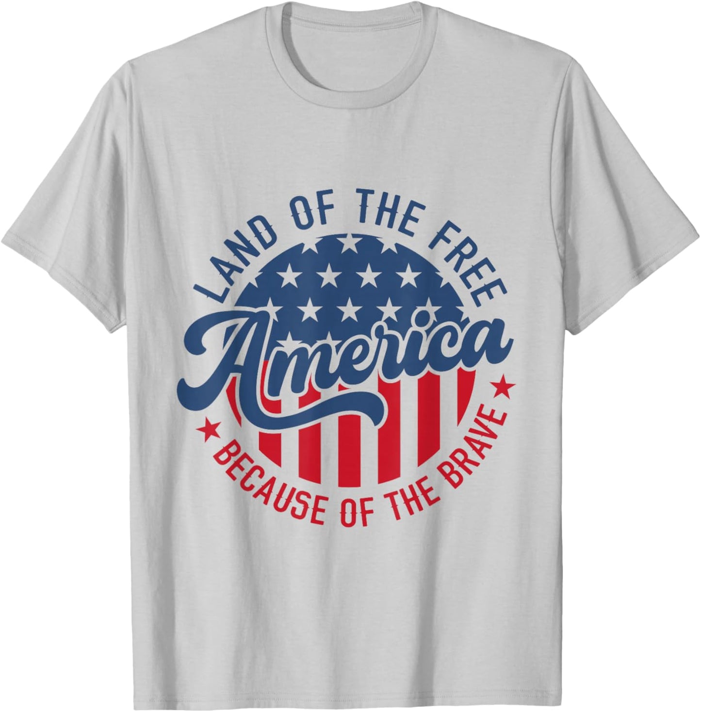 Land Of The Free Because Of The Brave Patriotic American USA Men T-Shirt - T-Shirt | Ash