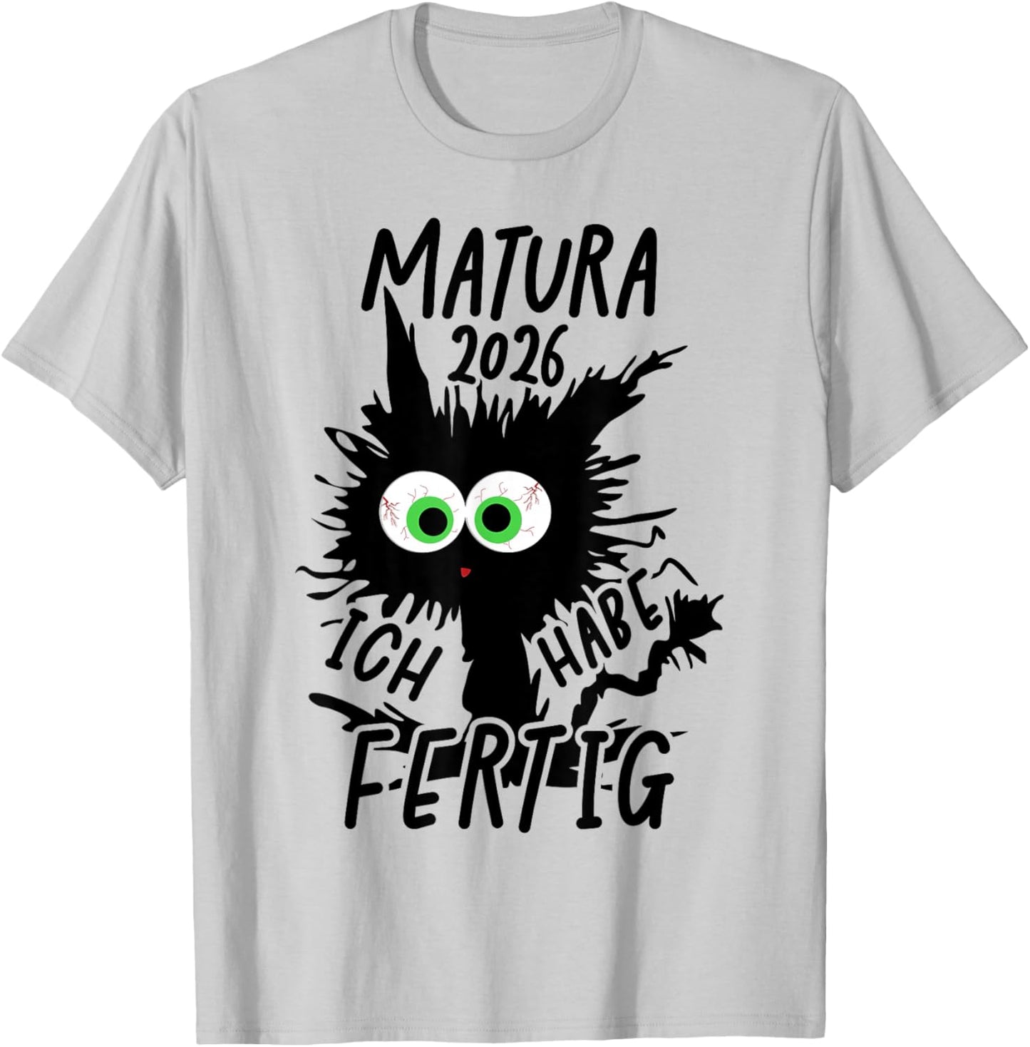 Matura 2026 Ich Habe Fertig Matura Geschafft 2026 T-Shirt - T-Shirt | Ash