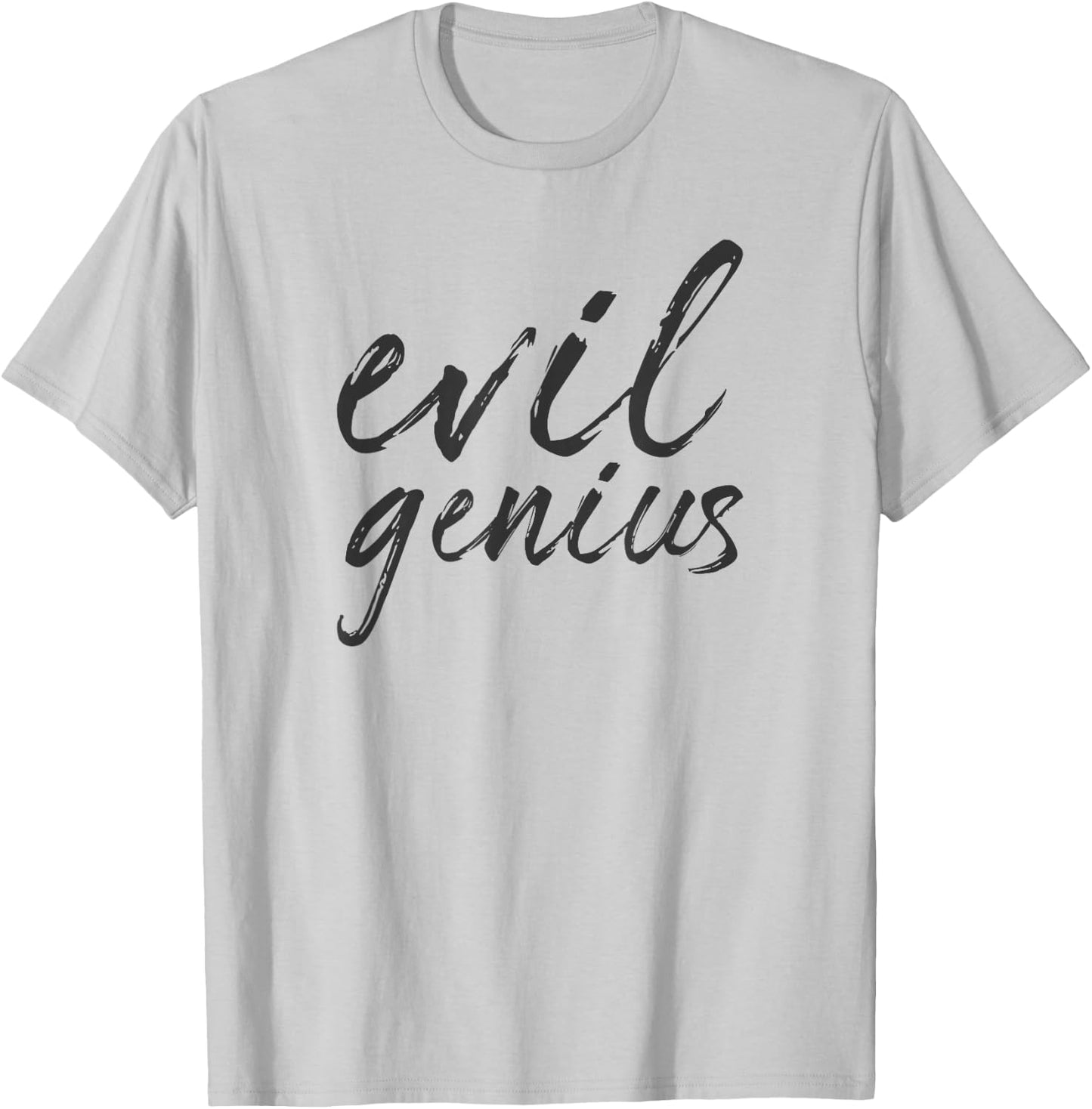 Evil Genius Funny Sarcastic Engineer Scientist Quote Meme T-Shirt - T-Shirt | Ash