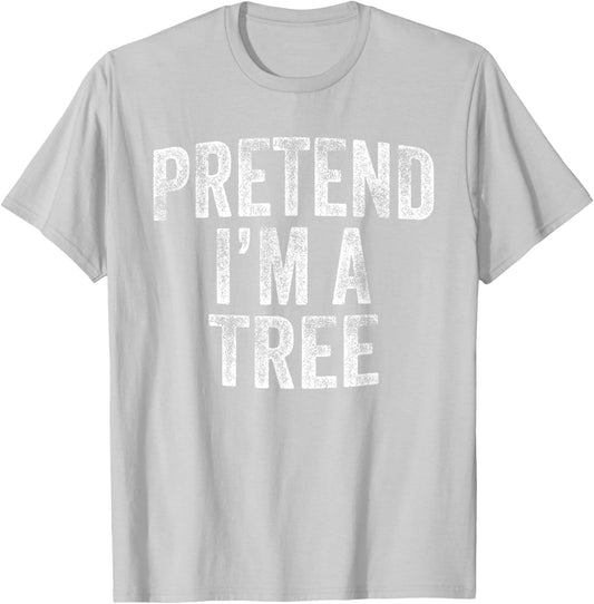Pretend I'm A Tree Costume Family Lazy Halloween Party Tree T-Shirt - T-Shirt | Ash