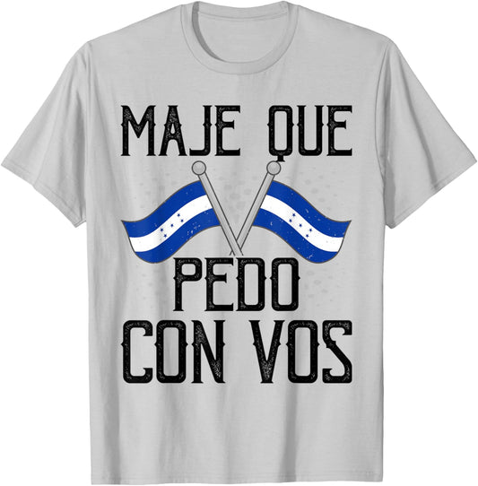 Honduras Flag Catracho Pride Maje Que Pedo Con Vos T-Shirt - T-Shirt | Ash