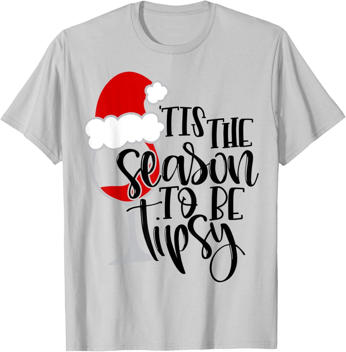 Tis The Season To Be Tipsy Wine Glass Christmas Shirt Mom T-Shirt - T-Shirt | Ash