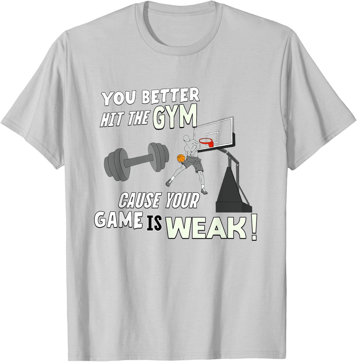 Your Game Is Weak - Funny Basketball Trash Talk T-Shirt - T-Shirt | Ash