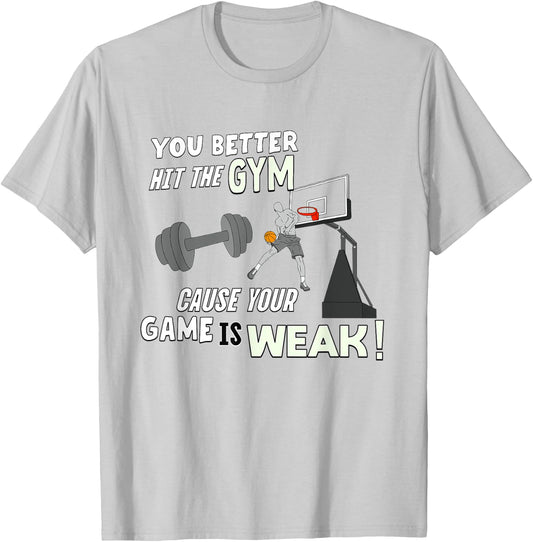 Your Game Is Weak - Funny Basketball Trash Talk T-Shirt - T-Shirt | Ash