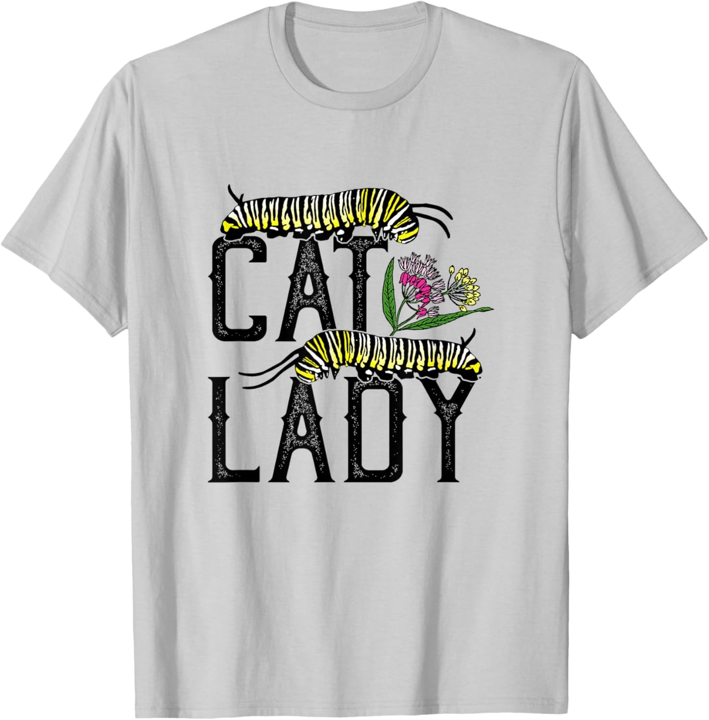 Cat Lady - Funny Monarch Butterfly Caterpillar T-Shirt - T-Shirt | Ash