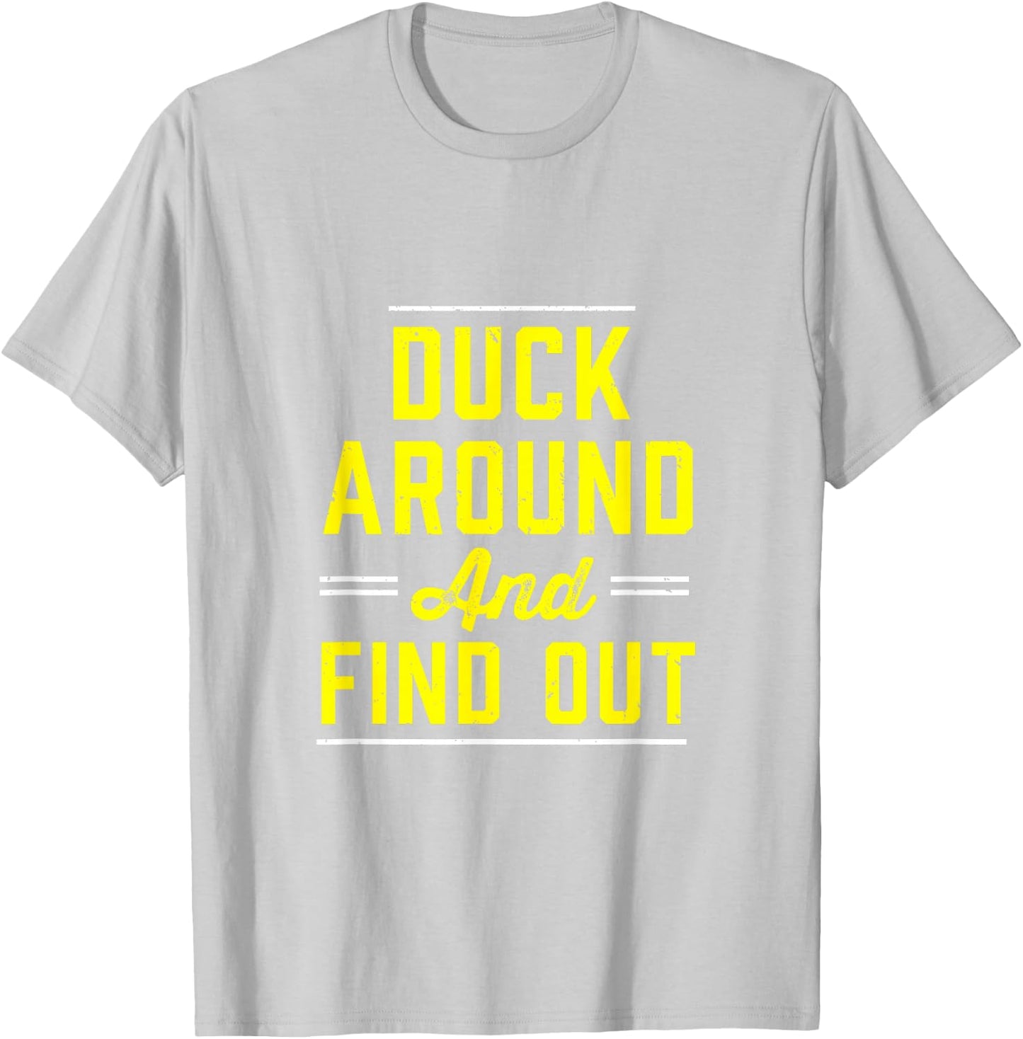 Duck Around And Find Out - Oregon Fan Merch T-Shirt - T-Shirt | Ash