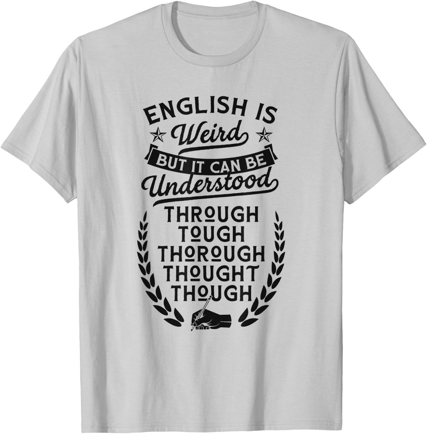 English Is Weird But It Can Be Understood Grammar Lover T-Shirt - T-Shirt | Ash