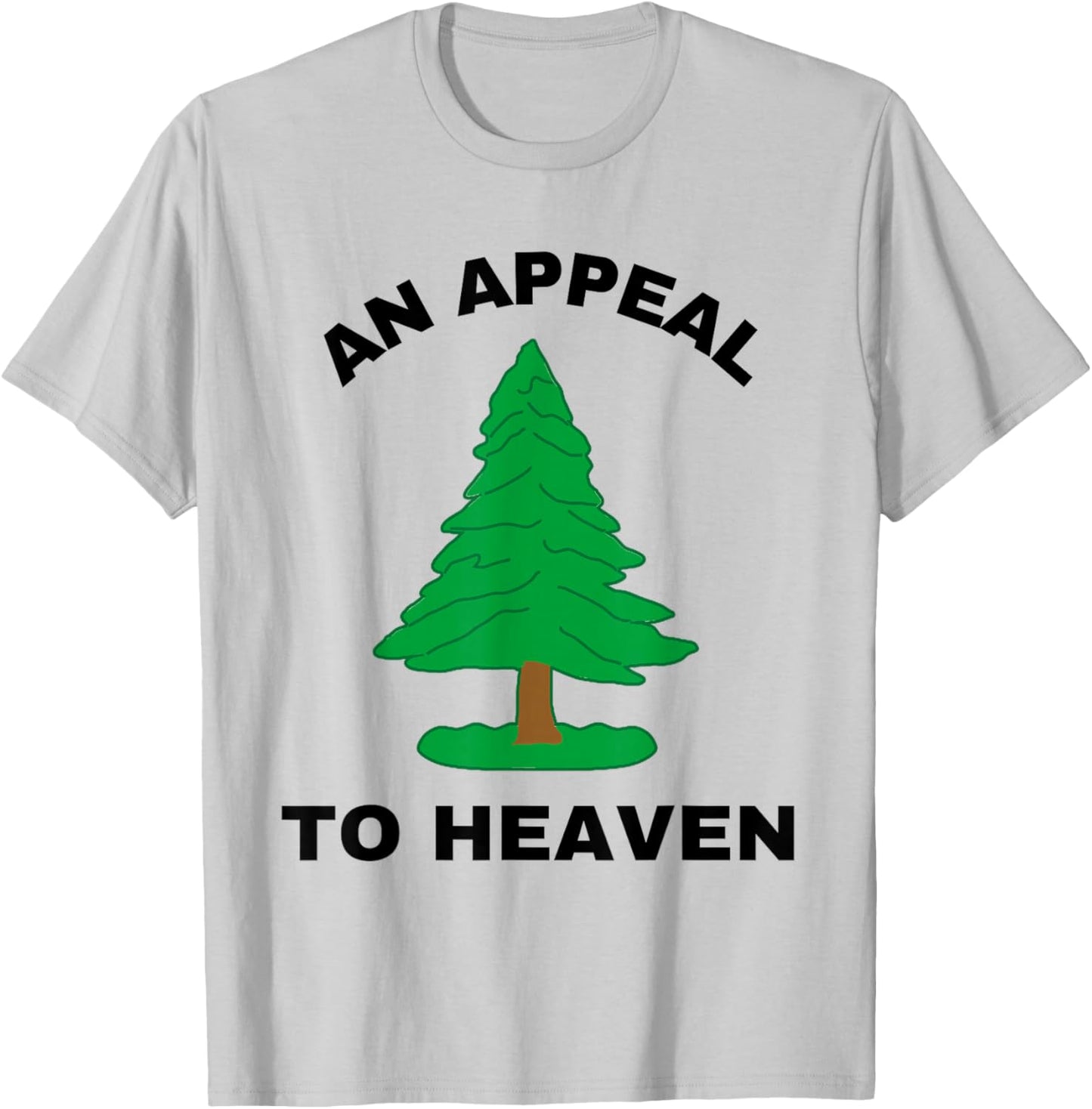 An Appeal to Heaven Flag Pine Tree America American USA T-Shirt - T-Shirt | Ash