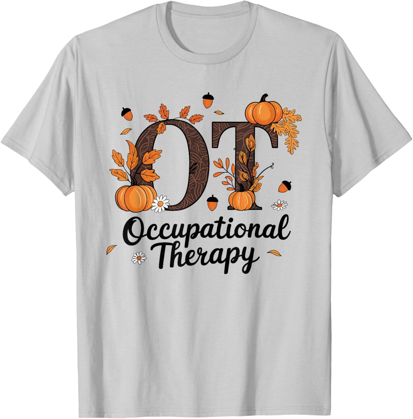 Occupational Therapy OT Thanksgiving Apparel Co. Fall -Adults , Grey, Small, Short Sleeve, Modern, , Polyester 100% T-Shirt - T-Shirt | Ash