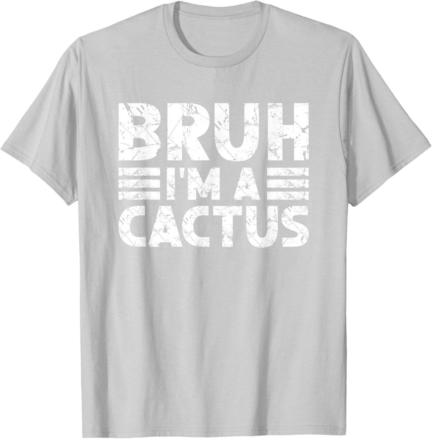 BRUH I'M A CACTUS Costume Halloween Cactus T-Shirt - T-Shirt | Ash