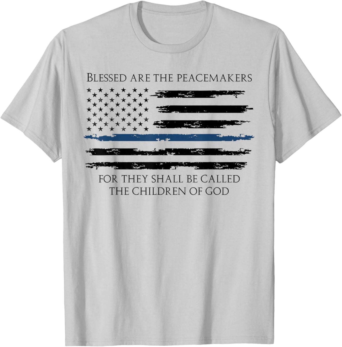 Blessed Are The Peacemakers Thin Blue Line T-Shirt - T-Shirt | Ash